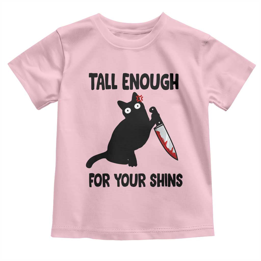 Tall Enough For Your Shins Toddler T Shirt Funny Cat Sarcastic Meme TS14 Light Pink Print Your Wear