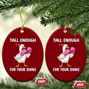 Tall Enough For Your Shins Ceramic Ornament Funny Goose Sarcastic Meme TS14 Print Your Wear