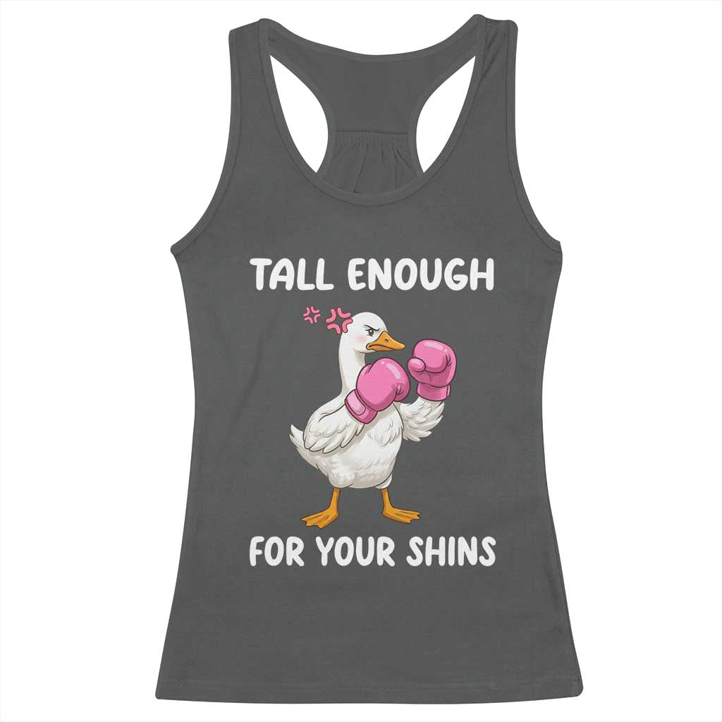 Tall Enough For Your Shins Racerback Tank Top Funny Goose Sarcastic Meme TS14 Dark Heather Print Your Wear