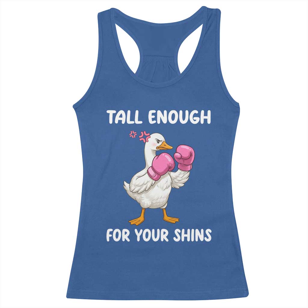Tall Enough For Your Shins Racerback Tank Top Funny Goose Sarcastic Meme TS14 Royal Blue Print Your Wear