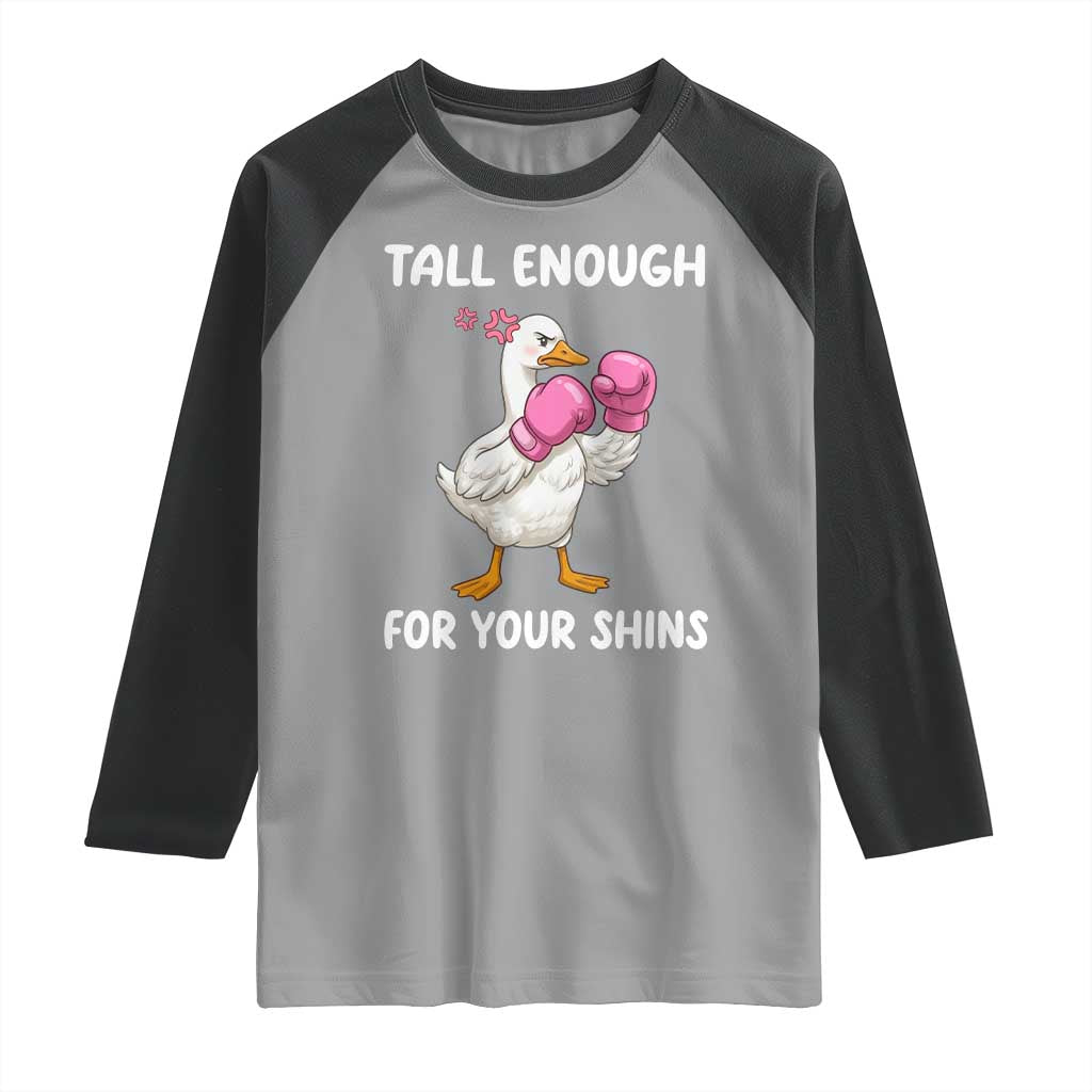 Tall Enough For Your Shins Raglan Shirt Funny Goose Sarcastic Meme TS14 Sport Gray Black Print Your Wear