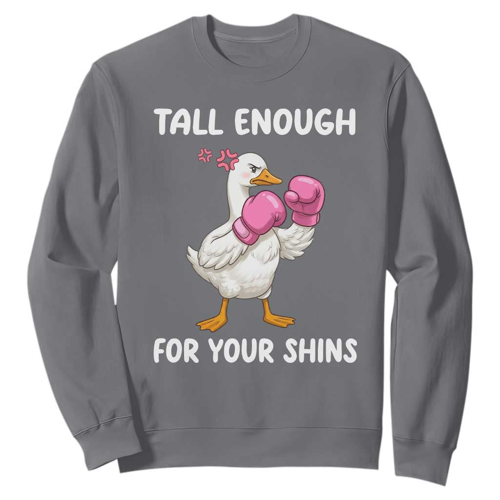 Tall Enough For Your Shins Sweatshirt Funny Goose Sarcastic Meme TS14 Charcoal Print Your Wear