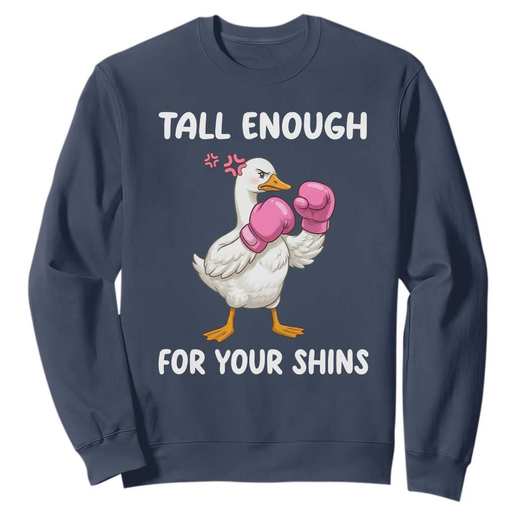 Tall Enough For Your Shins Sweatshirt Funny Goose Sarcastic Meme TS14 Navy Print Your Wear
