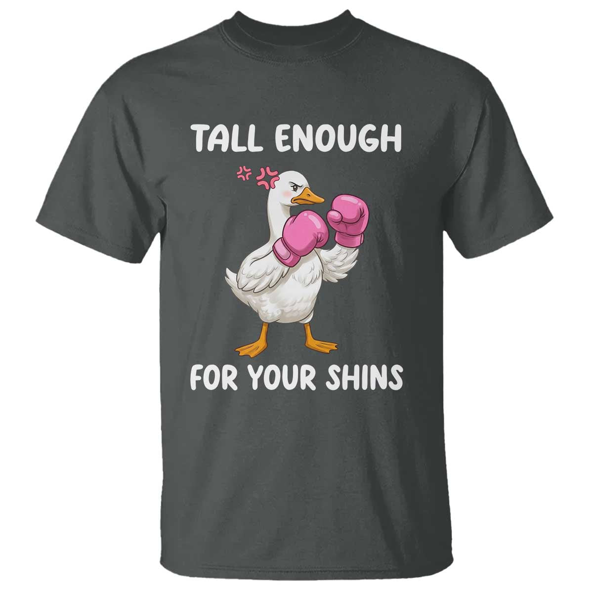 Tall Enough For Your Shins T Shirt Funny Goose Sarcastic Meme TS14 Dark Heather Print Your Wear