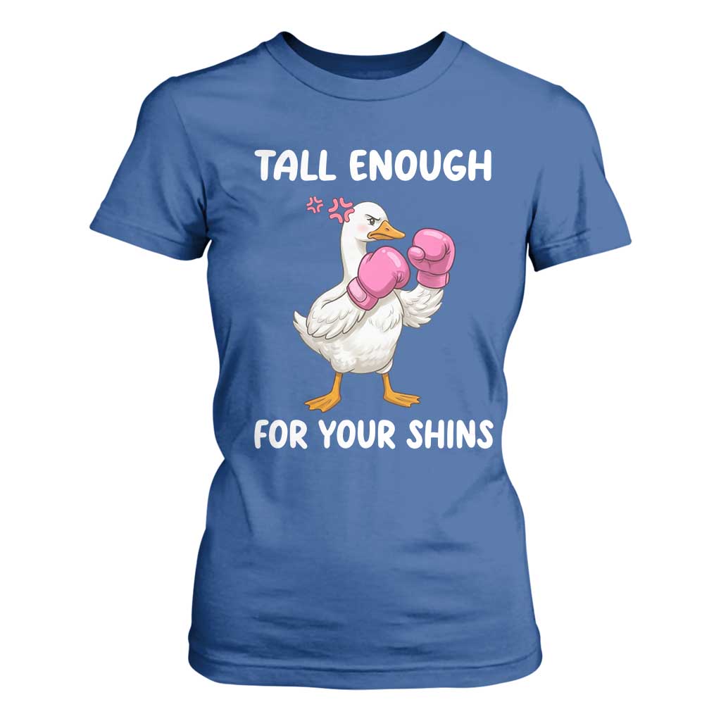 Tall Enough For Your Shins T Shirt For Women Funny Goose Sarcastic Meme TS14 Royal Blue Print Your Wear