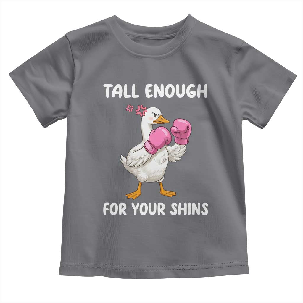 Tall Enough For Your Shins Toddler T Shirt Funny Goose Sarcastic Meme TS14 Charcoal Print Your Wear