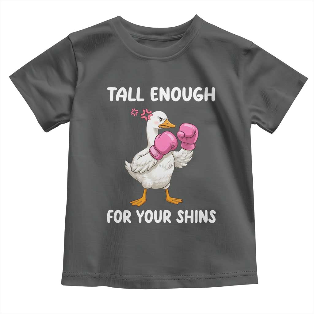 Tall Enough For Your Shins Toddler T Shirt Funny Goose Sarcastic Meme TS14 Dark Heather Print Your Wear
