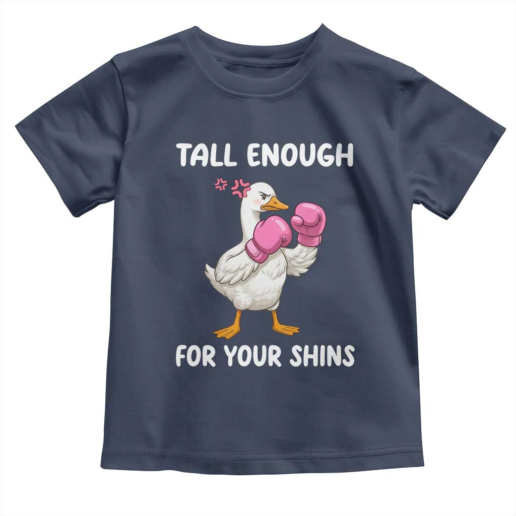 Tall Enough For Your Shins Toddler T Shirt Funny Goose Sarcastic Meme TS14 Navy Print Your Wear