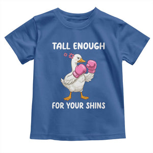 Tall Enough For Your Shins Toddler T Shirt Funny Goose Sarcastic Meme TS14 Royal Blue Print Your Wear