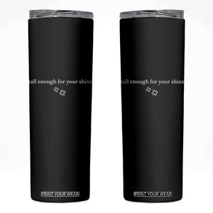 Tall Enough For Your Shins Skinny Tumbler Funny Sarcastic Quote TS14 Black Print Your Wear
