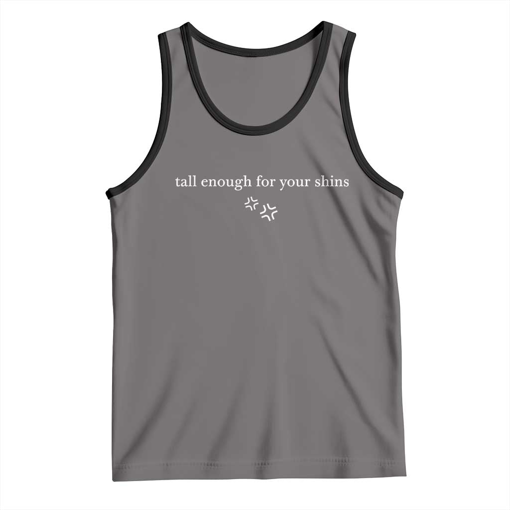 Tall Enough For Your Shins Tank Top Funny Sarcastic Quote TS14 Deep Heather Black Print Your Wear