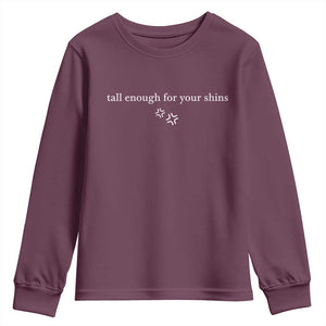 Tall Enough For Your Shins Youth Sweatshirt Funny Sarcastic Quote TS14 Maroon Print Your Wear
