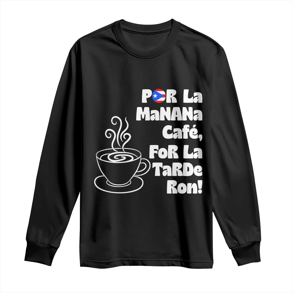 Por La Mañana Cafe Long Sleeve Shirt Puerto Rican Music Lover Coffee Fan TS14 Black Print Your Wear