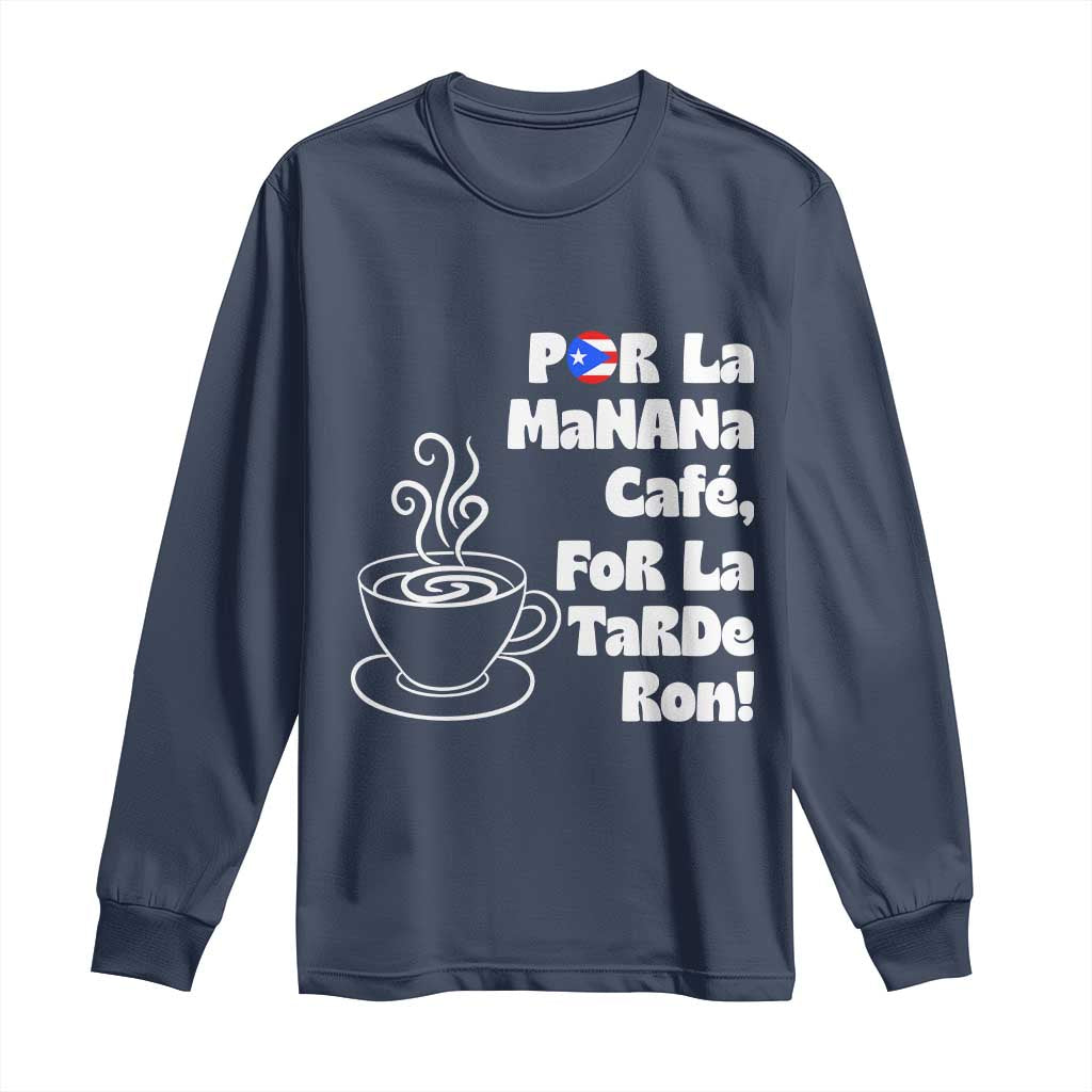 Por La Mañana Cafe Long Sleeve Shirt Puerto Rican Music Lover Coffee Fan TS14 Navy Print Your Wear