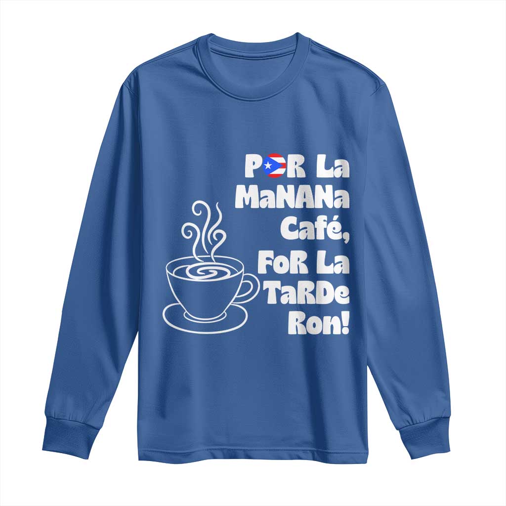 Por La Mañana Cafe Long Sleeve Shirt Puerto Rican Music Lover Coffee Fan TS14 Royal Blue Print Your Wear