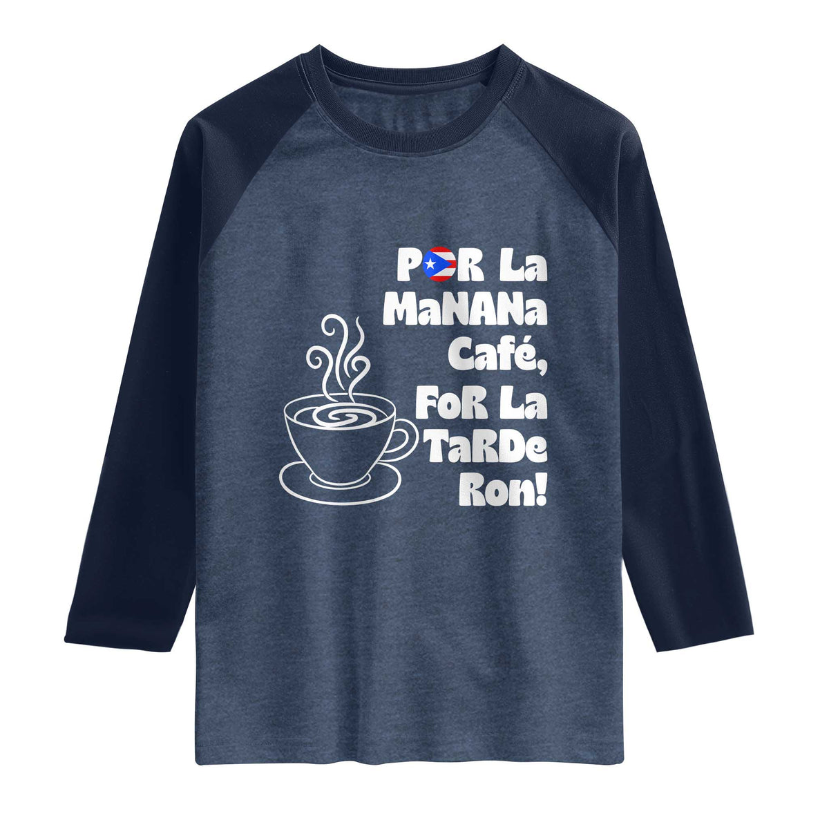 Por La Mañana Cafe Raglan Shirt Puerto Rican Music Lover Coffee Fan TS14 Heather Denim Navy Print Your Wear