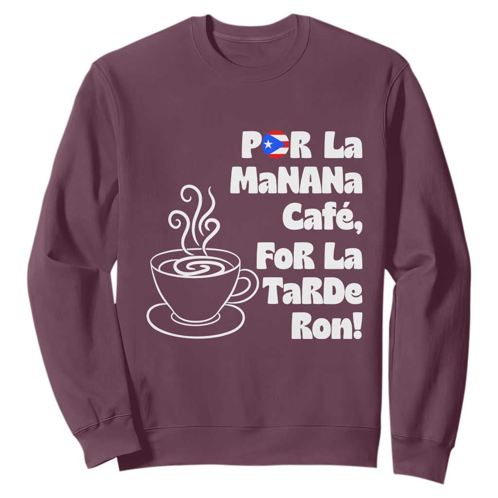 Por La Mañana Cafe Sweatshirt Puerto Rican Music Lover Coffee Fan TS14 Maroon Print Your Wear