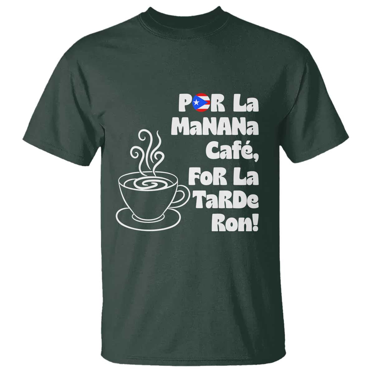 Por La Mañana Cafe T Shirt Puerto Rican Music Lover Coffee Fan TS14 Dark Forest Green Print Your Wear