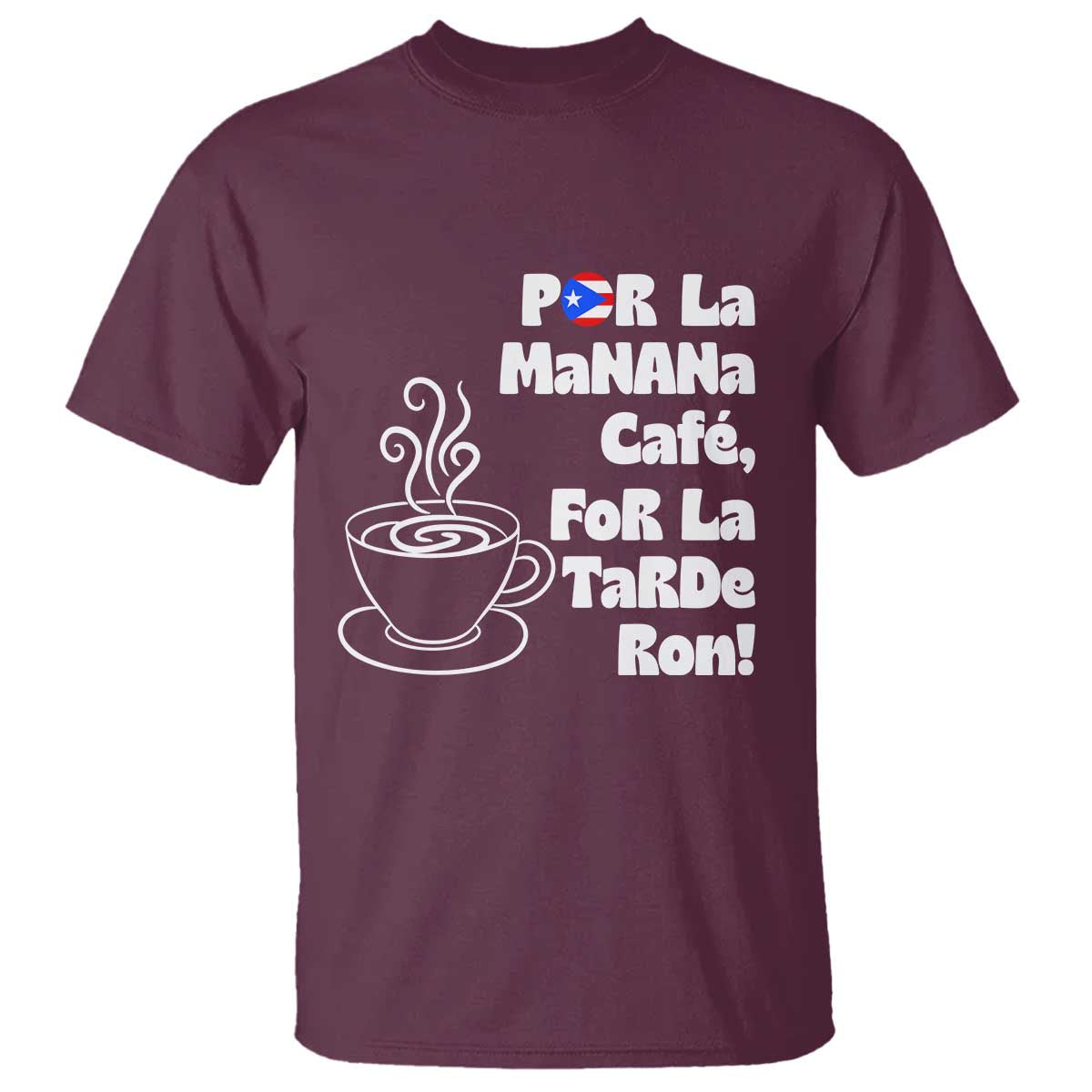 Por La Mañana Cafe T Shirt Puerto Rican Music Lover Coffee Fan TS14 Maroon Print Your Wear