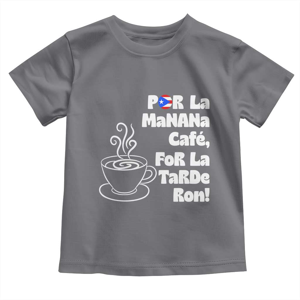 Por La Mañana Cafe Toddler T Shirt Puerto Rican Music Lover Coffee Fan TS14 Charcoal Print Your Wear