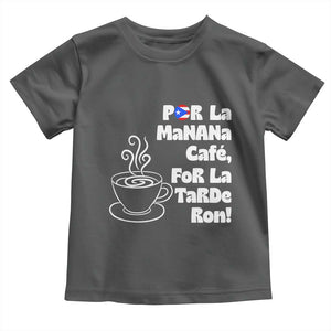 Por La Mañana Cafe Toddler T Shirt Puerto Rican Music Lover Coffee Fan TS14 Dark Heather Print Your Wear