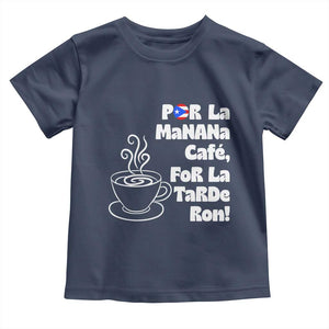 Por La Mañana Cafe Toddler T Shirt Puerto Rican Music Lover Coffee Fan TS14 Navy Print Your Wear