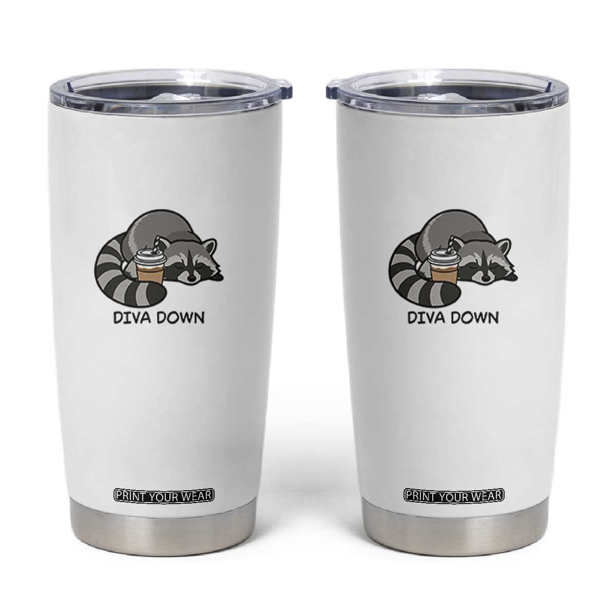 Diva Down Tumbler Cup Funny Raccoon Relaxed TS14 White Print Your Wear