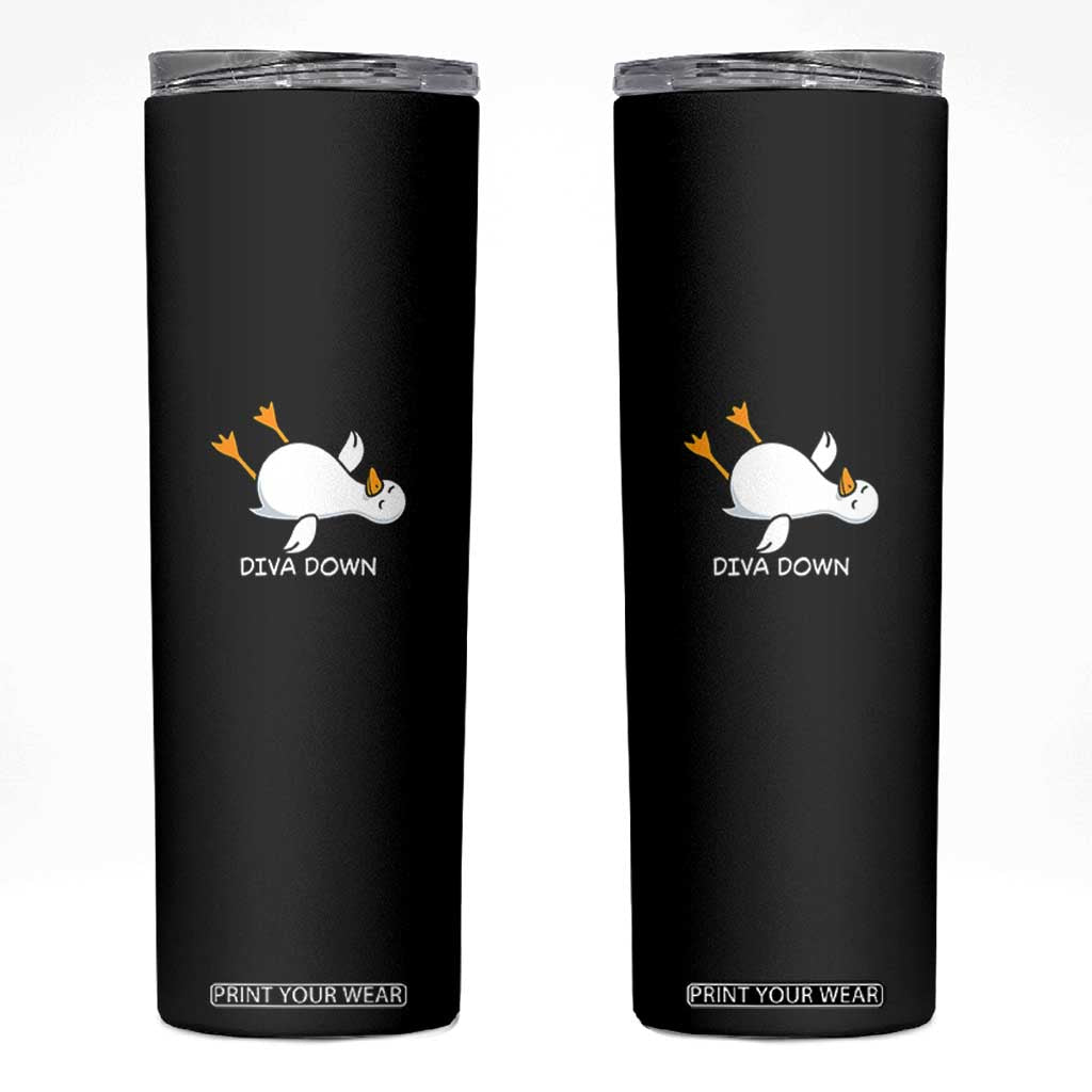 Diva Down Silly Goose Skinny Tumbler Funny Sarcastic Animal Meme TS14 Black Print Your Wear