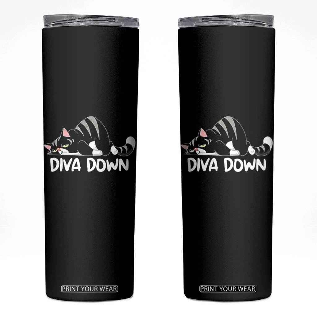 Diva Down Skinny Tumbler Funny Sarcastic Cat Meme TS14 Black Print Your Wear
