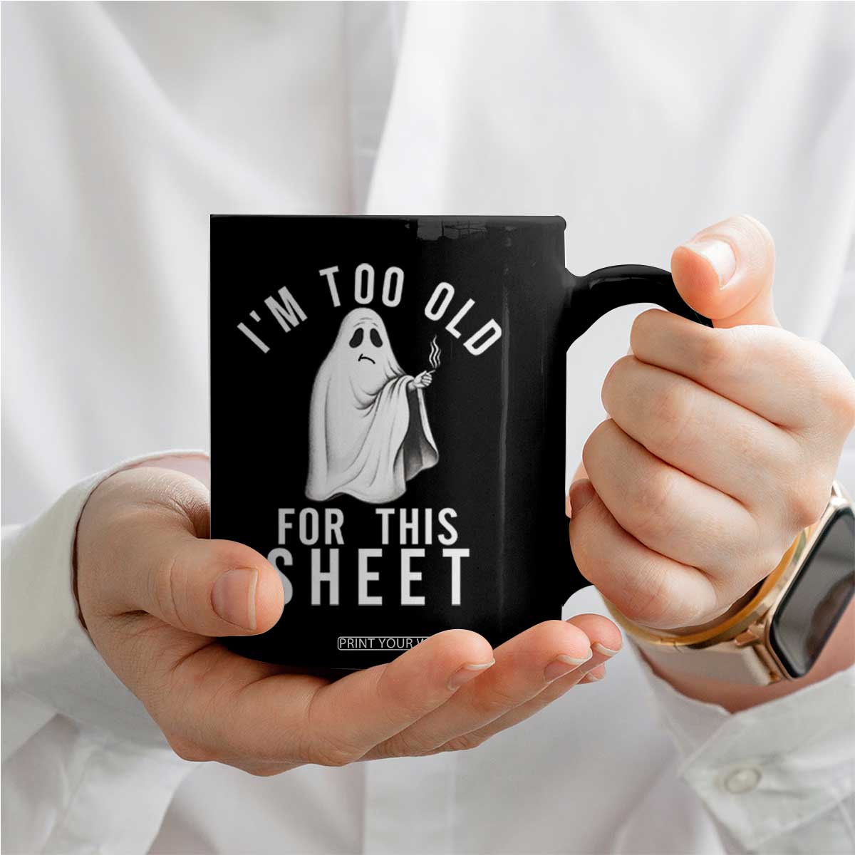 Funny Ghost Halloween Coffee Mug I Am Too Old For This Sheet TS14 Print Your Wear