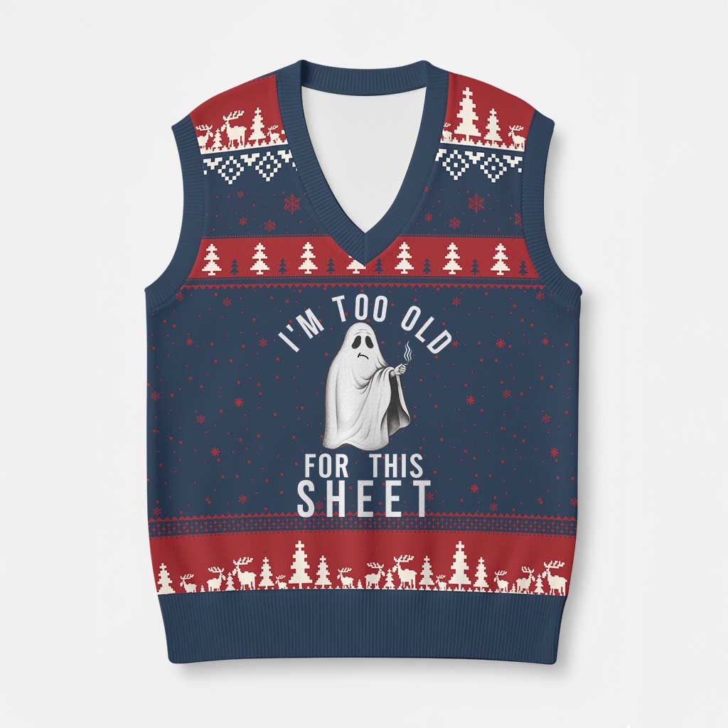 Funny Ghost Halloween V-Neck Knit Sweater Vest I Am Too Old For This Sheet TS14 Navy Red Print Your Wear