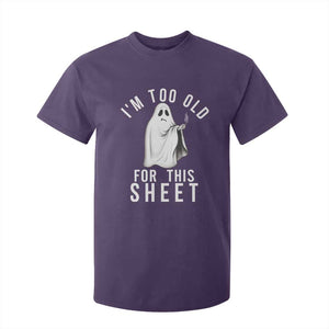 Funny Ghost Halloween T Shirt For Kid I Am Too Old For This Sheet TS14 Purple Print Your Wear
