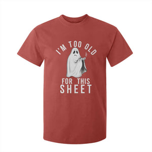 Funny Ghost Halloween T Shirt For Kid I Am Too Old For This Sheet TS14 Red Print Your Wear