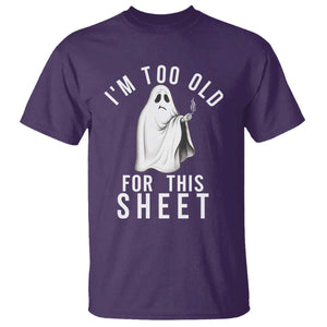 Funny Ghost Halloween T Shirt I Am Too Old For This Sheet TS14 Purple Print Your Wear
