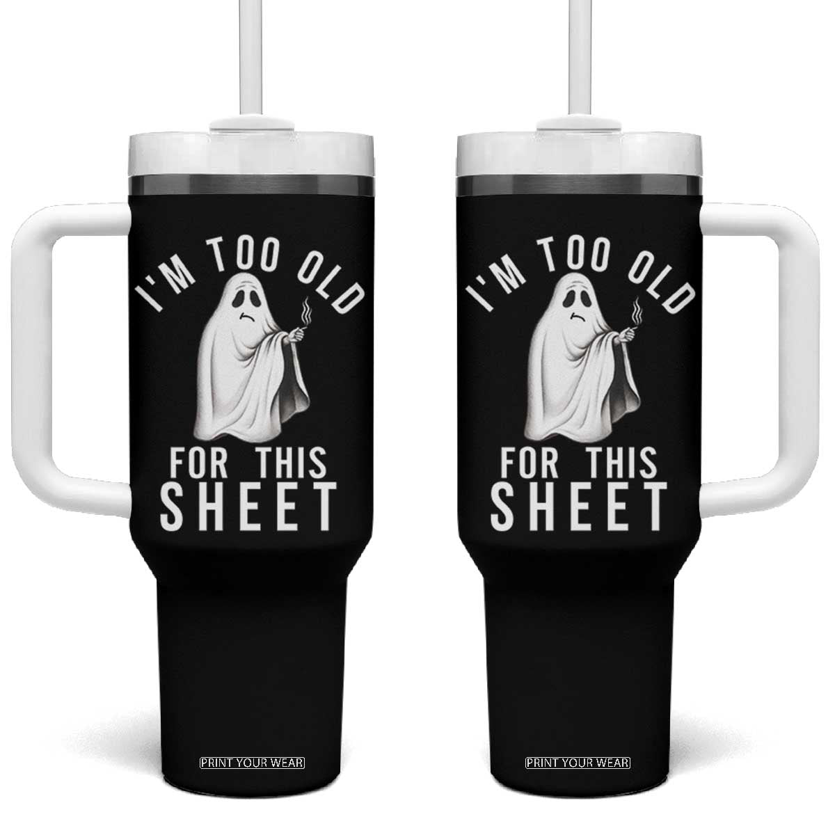 Funny Ghost Halloween Tumbler With Handle I Am Too Old For This Sheet - Print Your Wear