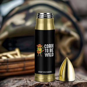 Corn To Be Wild Bullet Tumbler Funny Cowboy Cornboy TS14 Print Your Wear