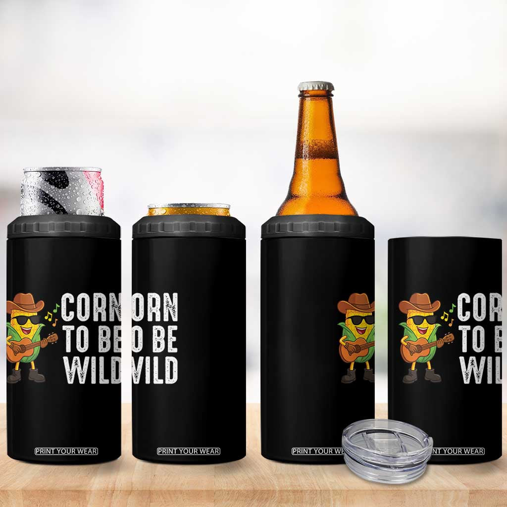 Corn To Be Wild 4 in 1 Can Cooler Tumbler Funny Cowboy Cornboy TS14 Print Your Wear