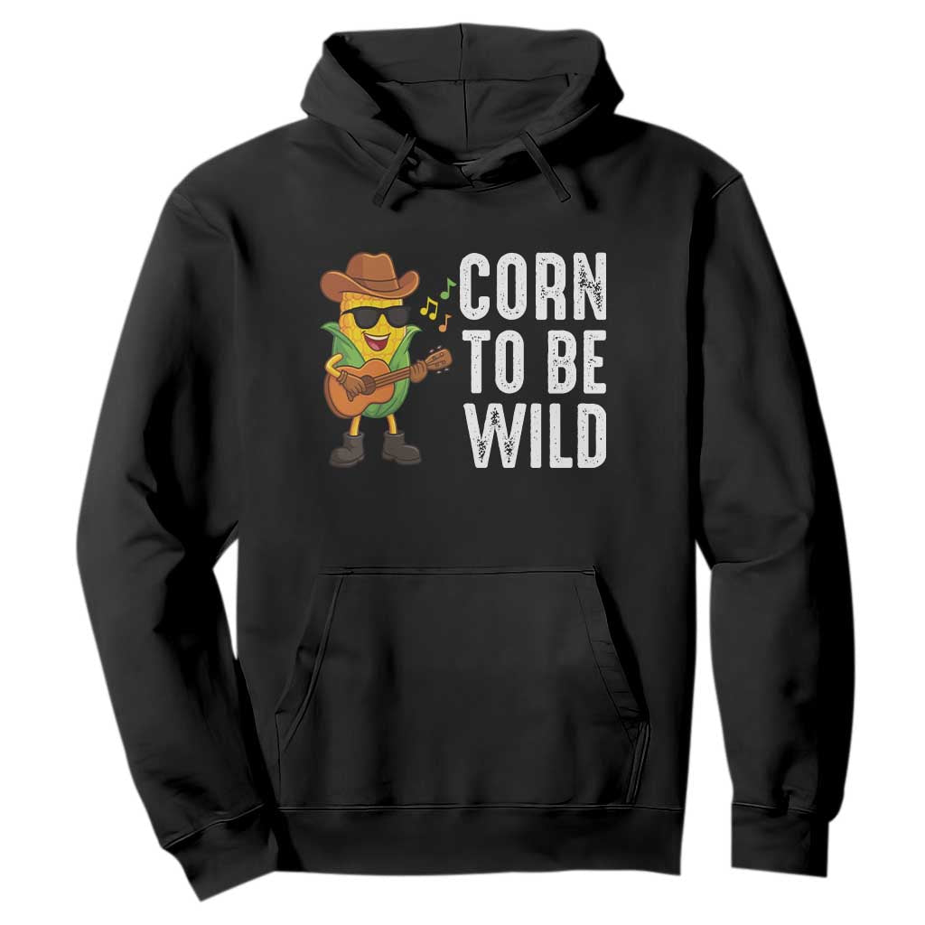 Corn To Be Wild Hoodie Funny Cowboy Cornboy TS14 Black Print Your Wear