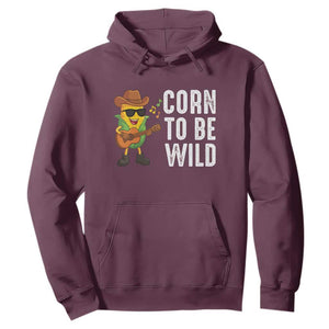 Corn To Be Wild Hoodie Funny Cowboy Cornboy TS14 Maroon Print Your Wear