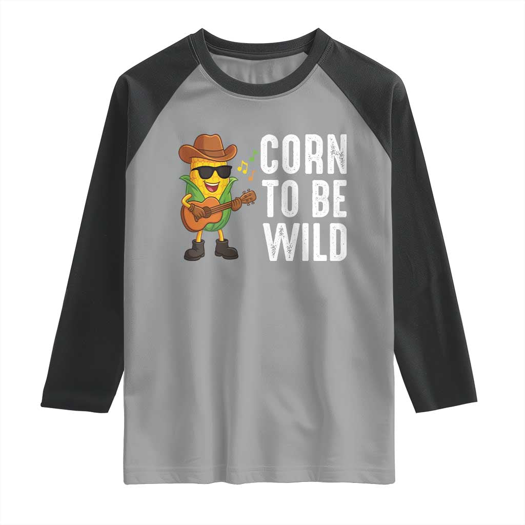 Corn To Be Wild Raglan Shirt Funny Cowboy Cornboy TS14 Sport Gray Black Print Your Wear