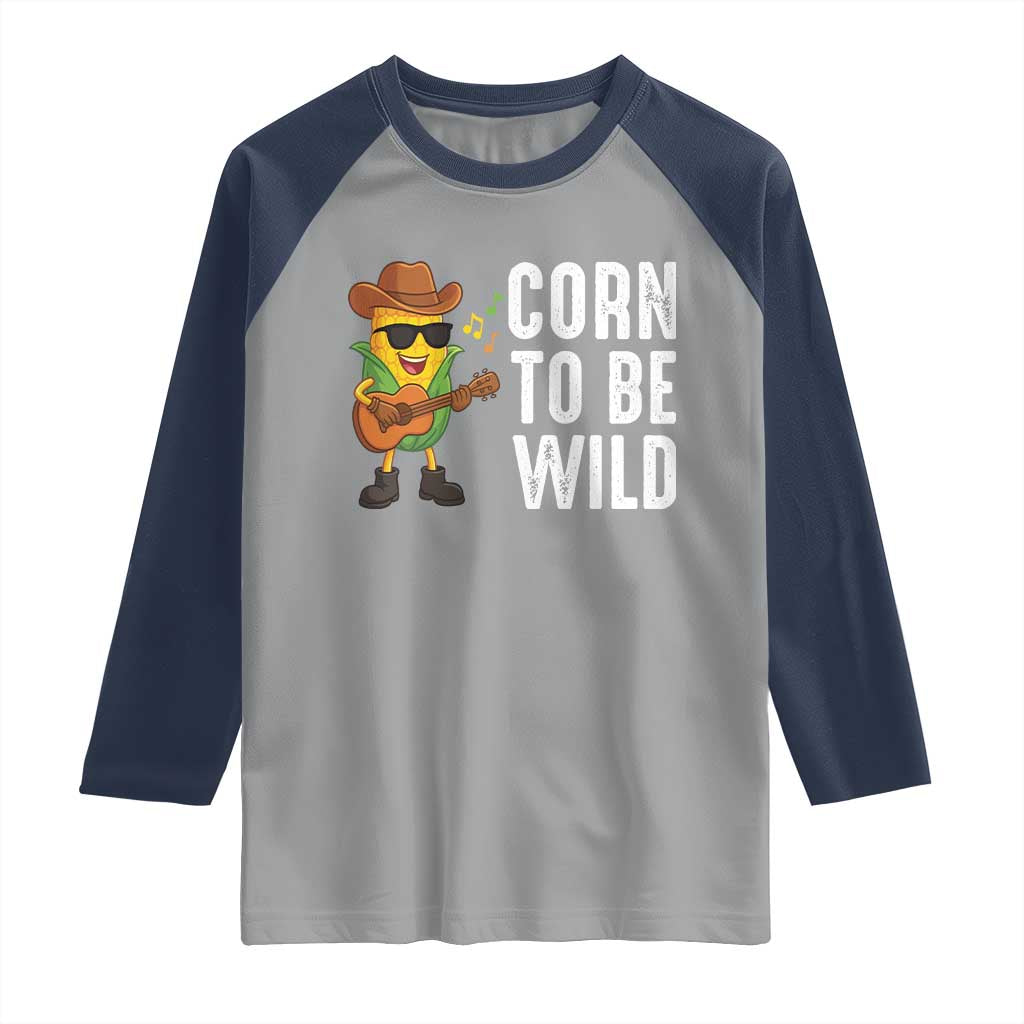 Corn To Be Wild Raglan Shirt Funny Cowboy Cornboy TS14 Sport Gray Navy Print Your Wear