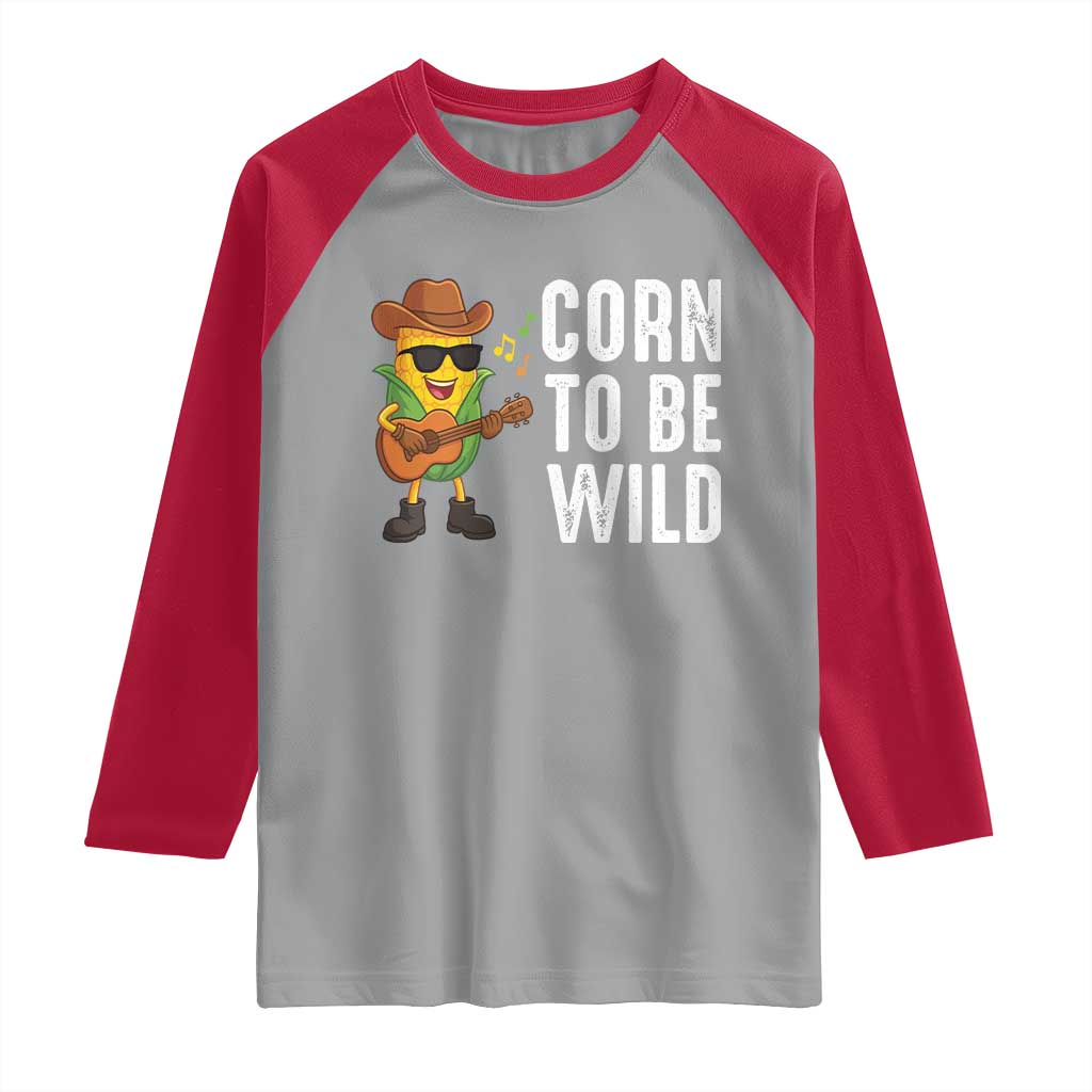 Corn To Be Wild Raglan Shirt Funny Cowboy Cornboy TS14 Sport Gray Red Print Your Wear