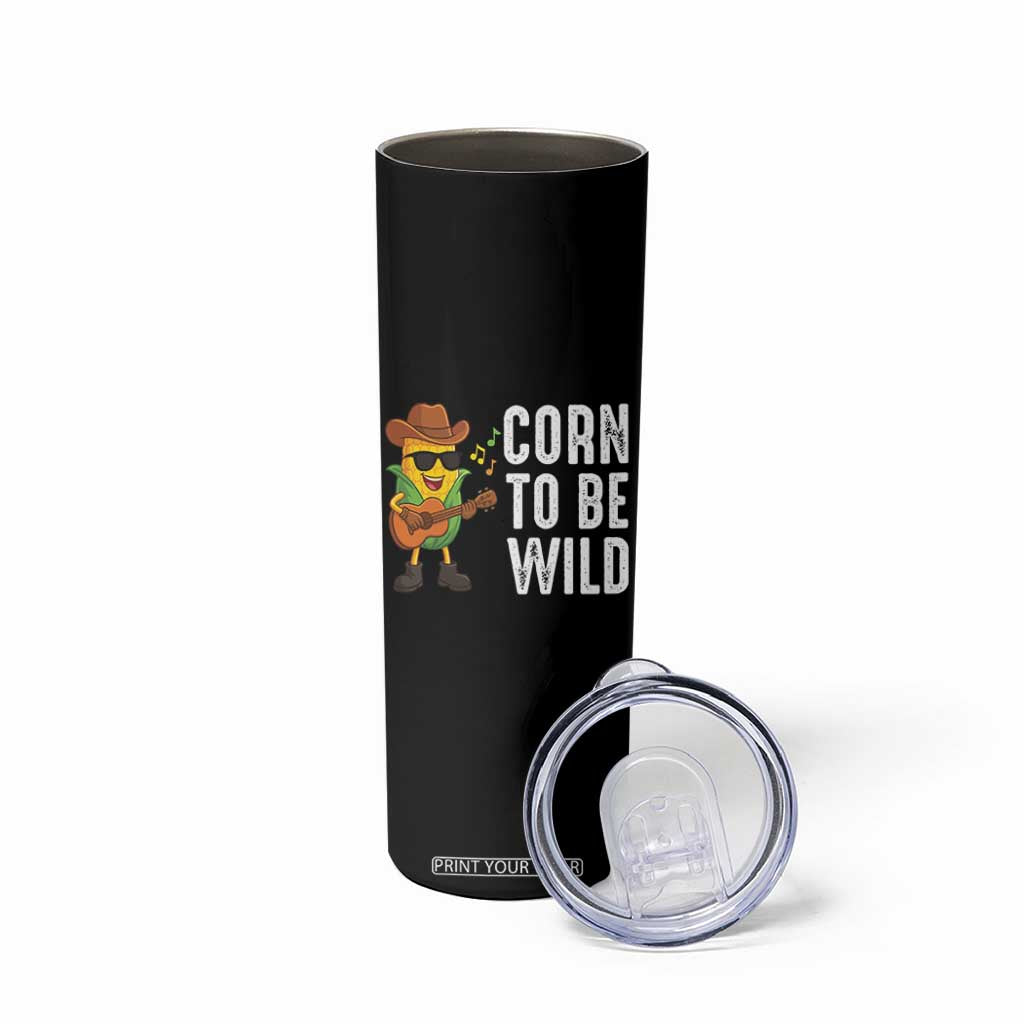 Corn To Be Wild Skinny Tumbler Funny Cowboy Cornboy TS14 Print Your Wear