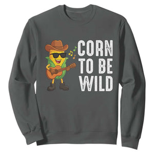 Corn To Be Wild Sweatshirt Funny Cowboy Cornboy TS14 Dark Heather Print Your Wear