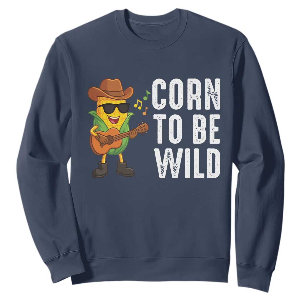 Corn To Be Wild Sweatshirt Funny Cowboy Cornboy TS14 Navy Print Your Wear