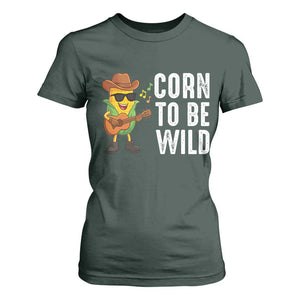 Corn To Be Wild T Shirt For Women Funny Cowboy Cornboy TS14 Dark Forest Green Print Your Wear