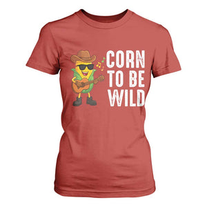 Corn To Be Wild T Shirt For Women Funny Cowboy Cornboy TS14 Red Print Your Wear