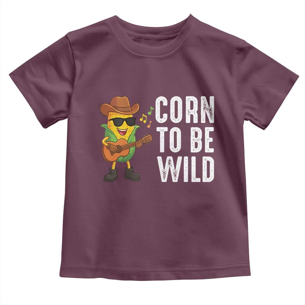 Corn To Be Wild Toddler T Shirt Funny Cowboy Cornboy TS14 Maroon Print Your Wear