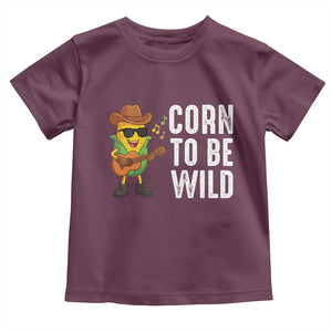 Corn To Be Wild Toddler T Shirt Funny Cowboy Cornboy TS14 Maroon Print Your Wear