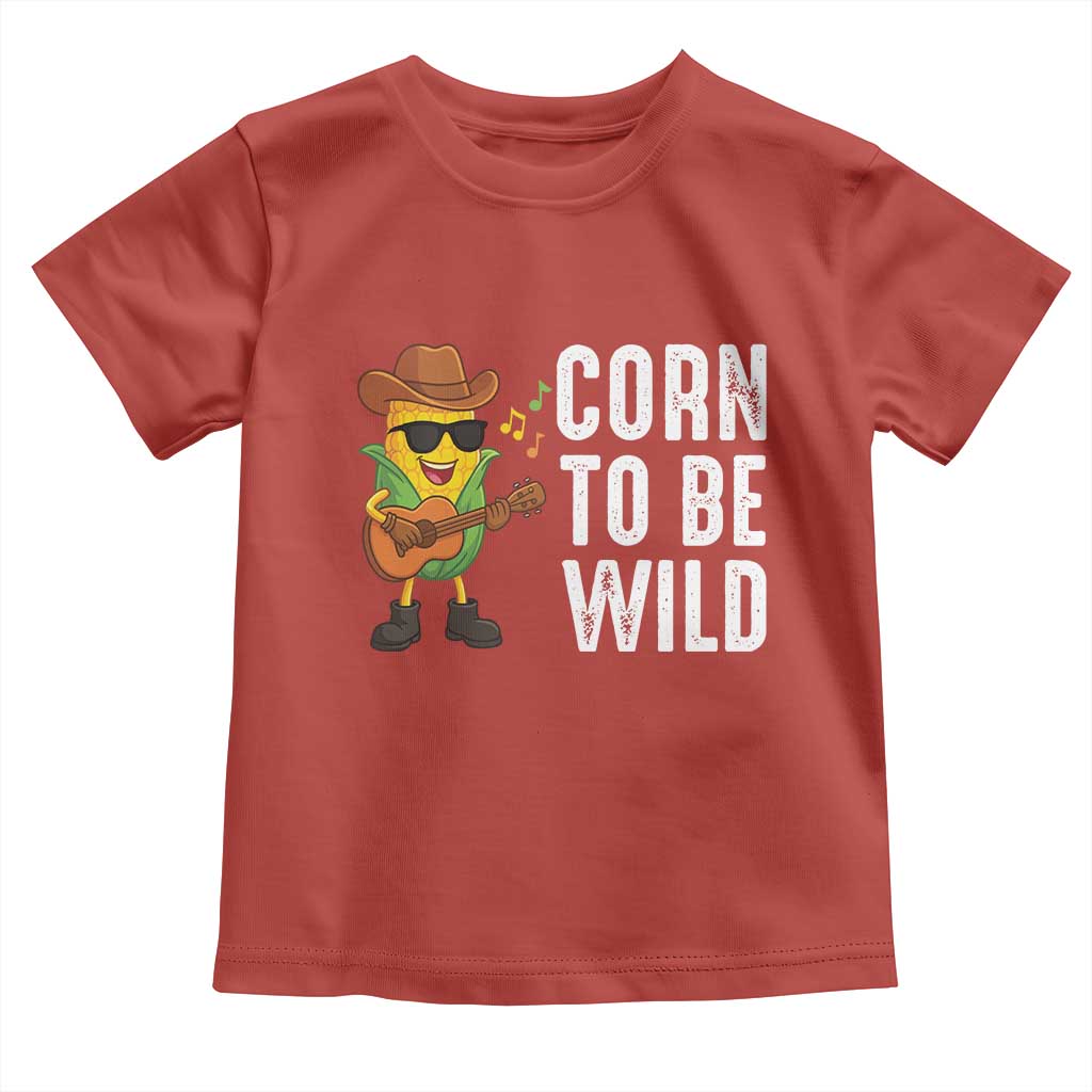 Corn To Be Wild Toddler T Shirt Funny Cowboy Cornboy TS14 Red Print Your Wear